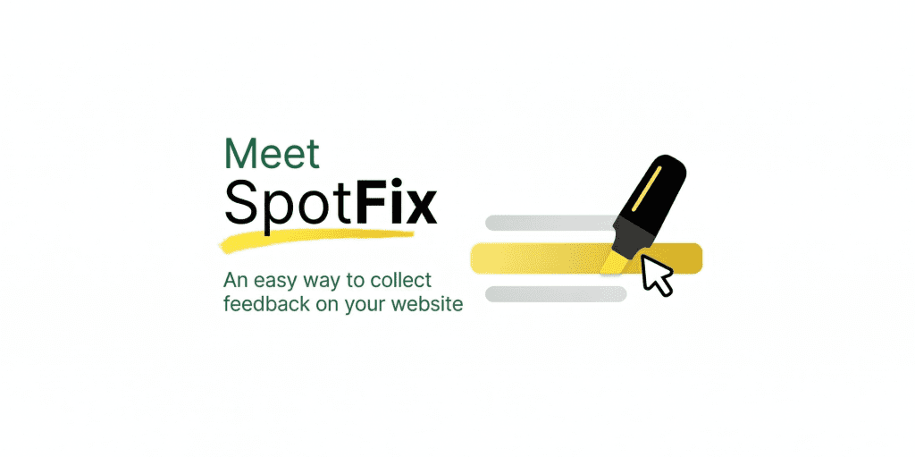 Meet Spotfix: lightweight website feedback tool for collecting in-context feedback on your pages