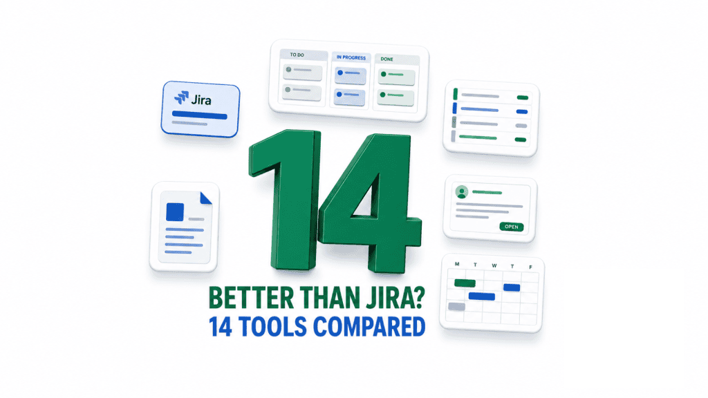 14 Tools Better Than Jira for Different Teams in 2026